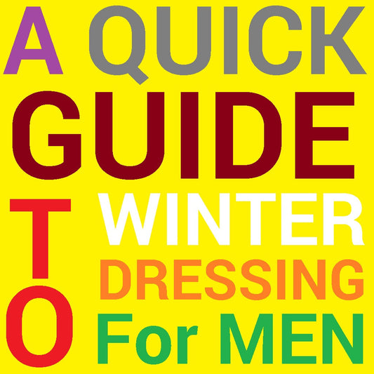 A Quick Guide to Winter Dressing for Men Part01